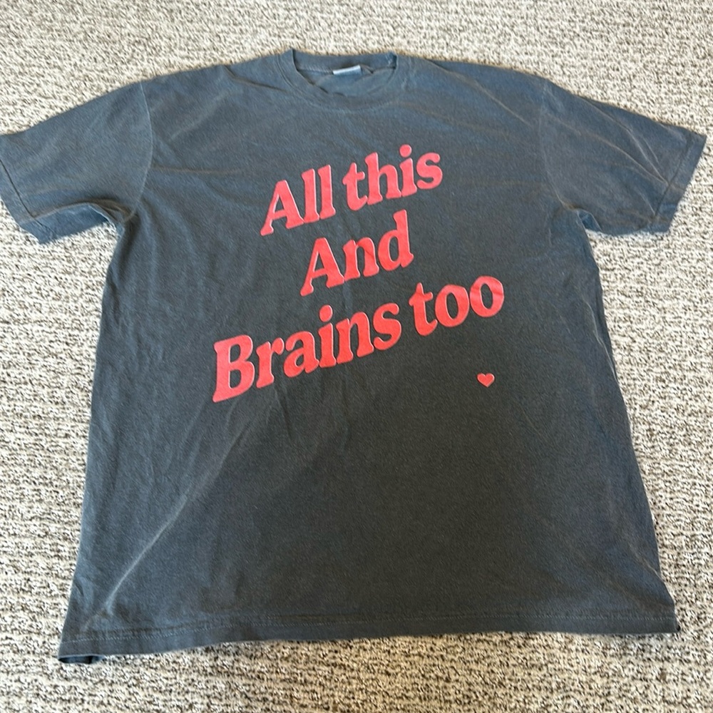 Shop Kristin Jones All this and Brains Too T shirt